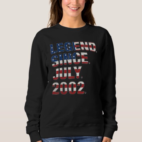 20th Birthday Legend Since July 2002 Usa Flag 20 Y Sweatshirt