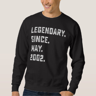 20th Birthday Legendary Since May 2002 20 Years O Sweatshirt