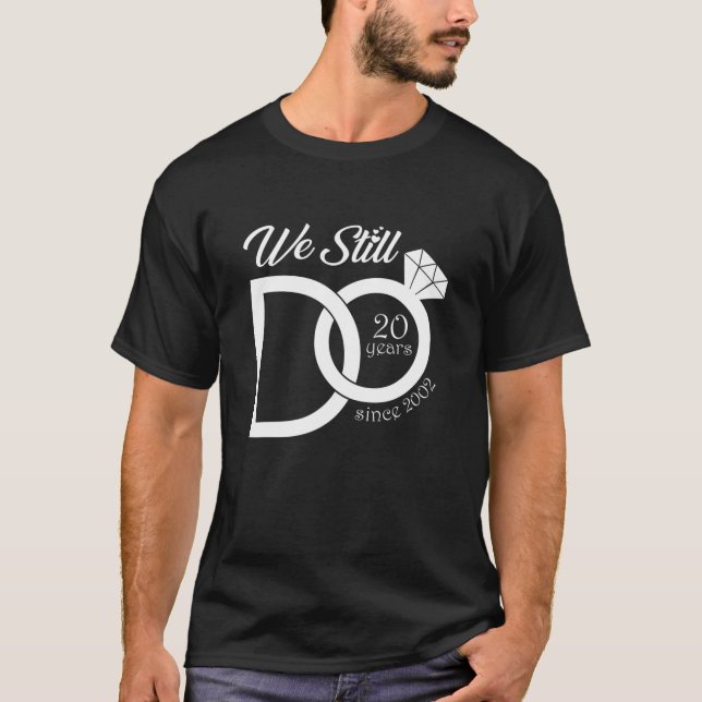 20Th Wedding Anniversary We Still Do 20 Years Sinc T-Shirt (Front)