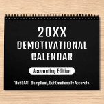 20XX Demotivational Wall Calendar for Accountants<br><div class="desc">Bring some sarcastic relief to the grind of spreadsheets, audits and endless month-ends with this 12-month demotivational calendar for accountants. Each month features a darkly funny, accounting-inspired typography slogan like "My career path is a circular reference" or “Month-end stole my will to live”. A perfect blend of dark humor and...</div>