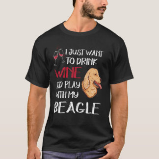 216 Drink Wine And Play With My Beagle T-Shirt