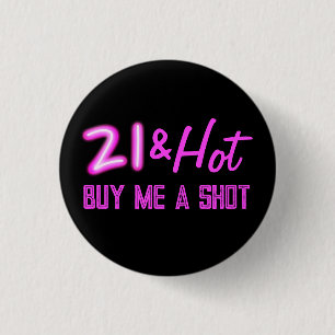 21 and Hot Buy A Drink Neon Birthday Button