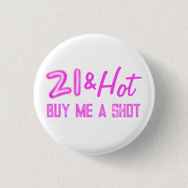 21 and Hot Buy A Drink Neon Button (Front)