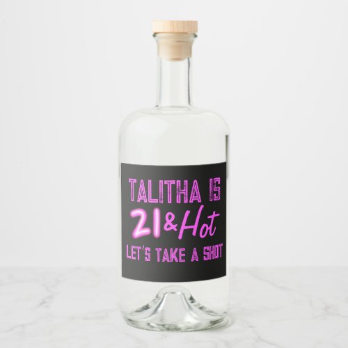 21 and Hot Take A Shot Neon Birthday Liquor Bottle Label