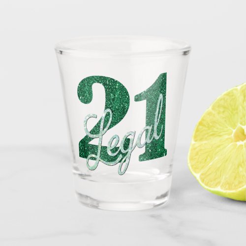 21 and Legal  Green Faux Glitter 21st Birthday Shot Glass