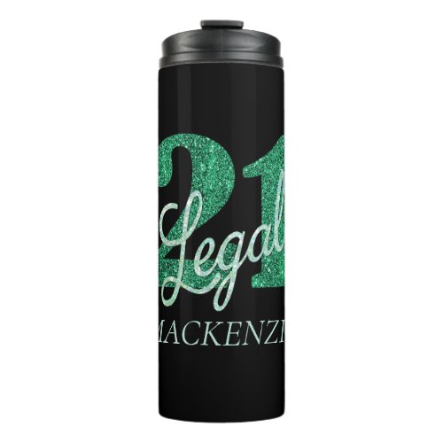 21 and Legal  Green Faux Glitter 21st Birthday Thermal Tumbler