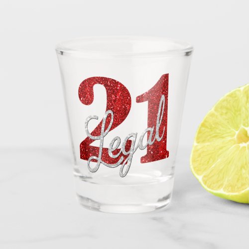 21 and Legal  Red Faux Glitter 21st Birthday Shot Glass