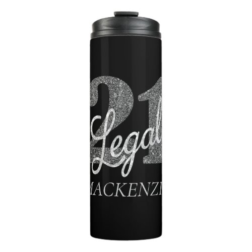 21 and Legal  Silver Faux Glitter 21st Birthday Thermal Tumbler