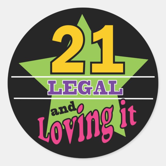 21 and Loving It Classic Round Sticker (Front)