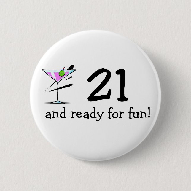 21 And Ready For Fun Martini Pinback Button (Front)