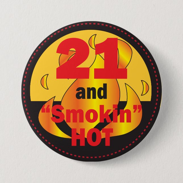 21 and Smokin Hot | 21st Birthday Pinback Button (Front)