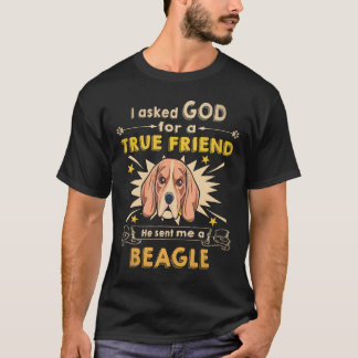 21 Asked God - True Friend - A Beagle T-Shirt