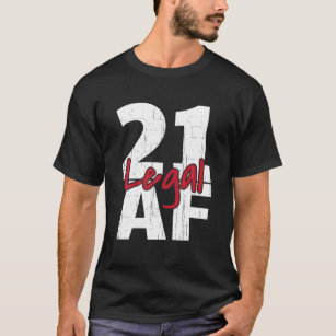 21 Birthday Celebration Party Legal AF 21St Bday T-Shirt