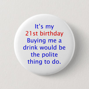 21 buy me a drink pinback button
