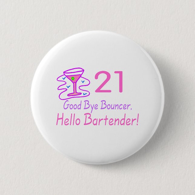 21 Good Bye Bouncer Hello Bartender (Pink) Pinback Button (Front)