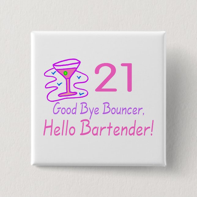 21 Good Bye Bouncer Hello Bartender (Pink) Pinback Button (Front)