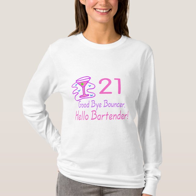 21 Good Bye Bouncer Hello Bartender (Pink) T-Shirt (Front)