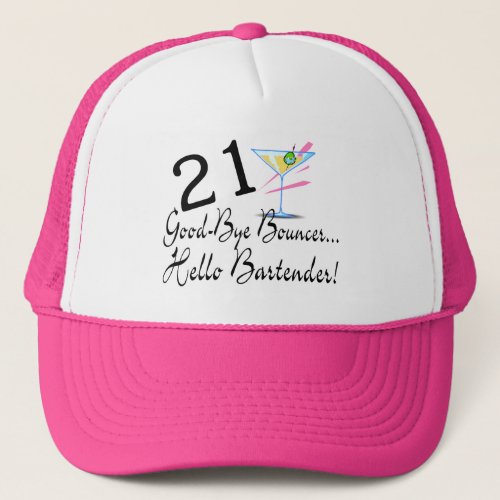 21 Good Bye Bouncer Hello Bartender Trucker Hat