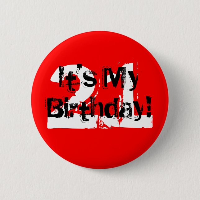 21, It's My Birthday! Pinback Button (Front)