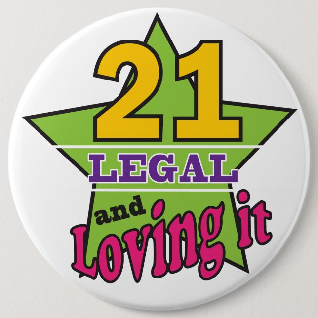 21 Legal and Loving It - 21st Birthday Button (Front)
