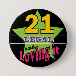 21 Legal and Loving It   21st Birthday Pinback Button
