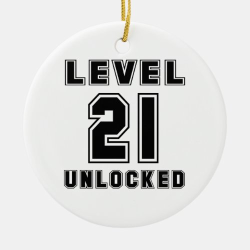 21 Level Unlocked Birthday Ceramic Ornament