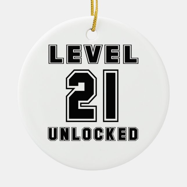 21 Level Unlocked Birthday Ceramic Ornament (Front)