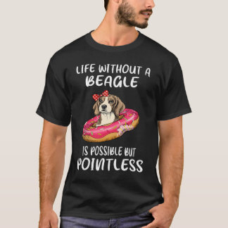 21 Life Without A Beagle T-Shirt