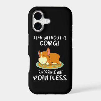 21 Life Without A Corgi Is Possible But Pointless iPhone 17 Case