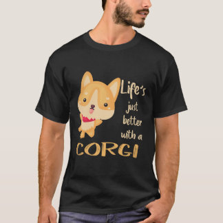 21 Life's Just Better With A Corgi T-Shirt
