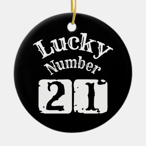 21 _ Lucky Number 21 Luck Ceramic Ornament
