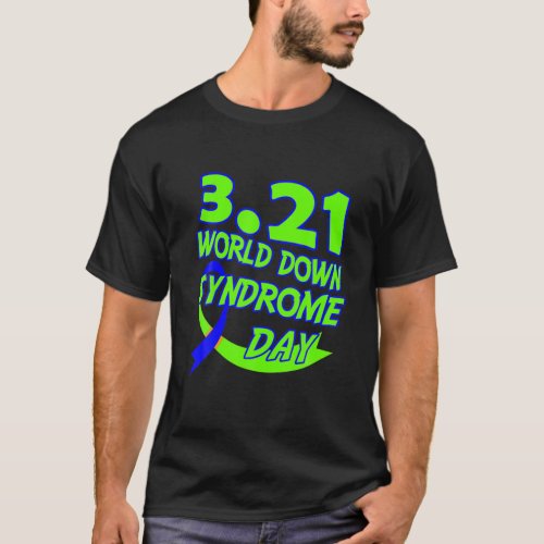 21 March 2022 World Down Syndrome Day Awareness So T_Shirt