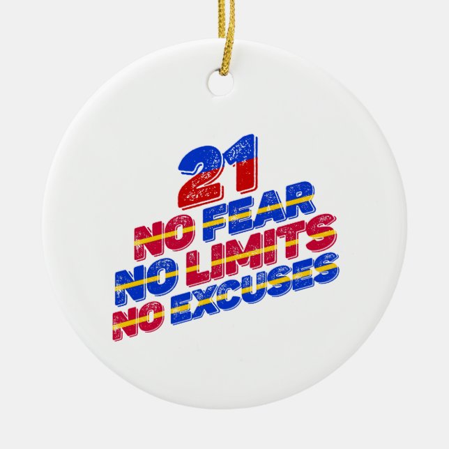 21 No Fear No Limits No Excuses Birthday Ceramic Ornament (Front)