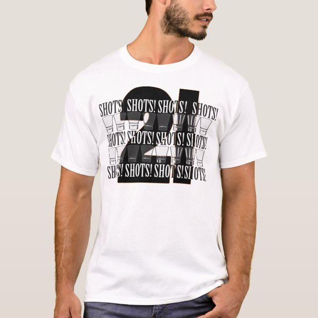 21 shots Birthday T-Shirt (Front)