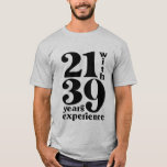 21 With 39 Years Experience 60th Birthday Shirt at Zazzle