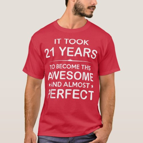 21 Year Old 21st Birthday Gift Ideas for Him Men W T_Shirt