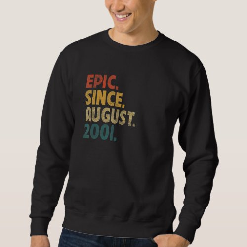 21 Year Old  Epic Since August 2001 21st Birthday Sweatshirt
