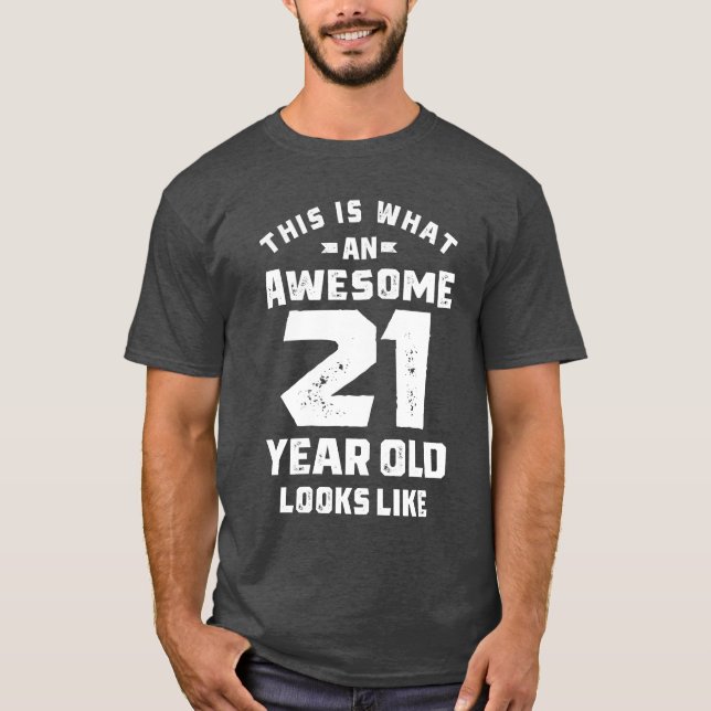 21 Year Old Gift | 21st Birthday Gift Ideas T-Shirt (Front)