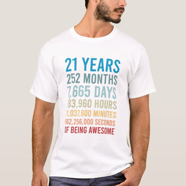 21 Years 252 Months 7665 Days Being Awesome Birth T-Shirt (Front)