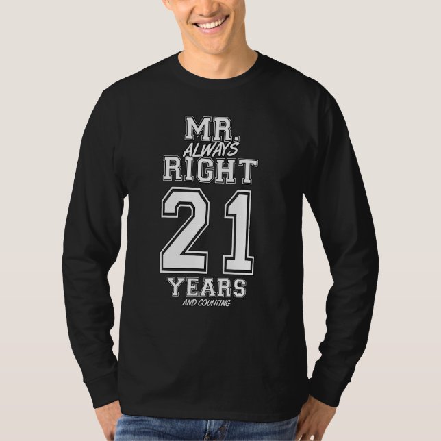 21 Years Being Mr Always Right Funny Couples Anniv T-Shirt (Front)