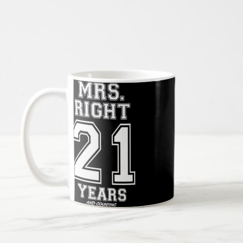 21 Years Being Mrs Right Funny Couples Anniversar Coffee Mug