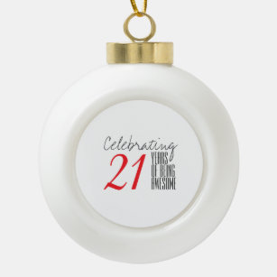 21 years of being awesome ceramic ball christmas ornament