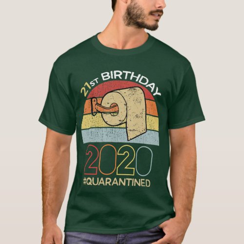 21st Birthday 2020 Quarantined Social Distancing F T_Shirt