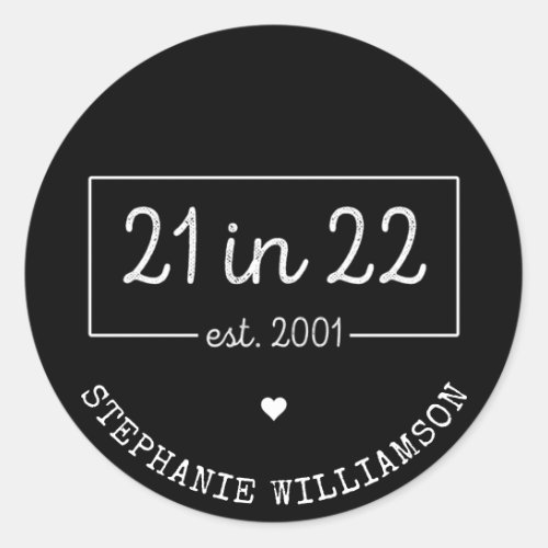 21st Birthday 21 in 22 est 2001 Birthday Party Classic Round Sticker
