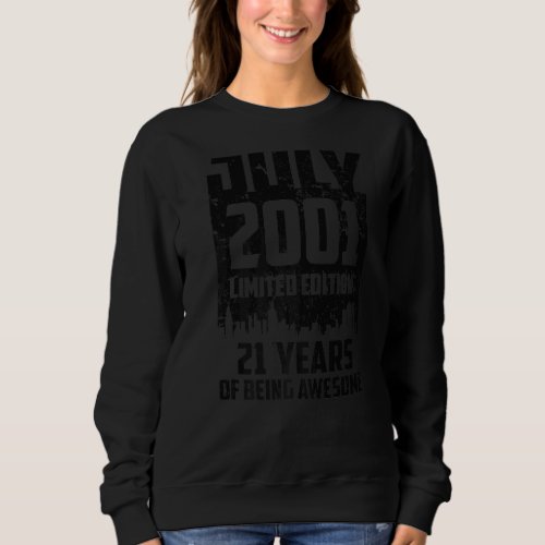 21st Birthday 21 Years Awesome Since July 2001 Vin Sweatshirt