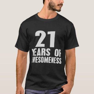 21st Birthday 21 Years Of Awesomeness T shirt