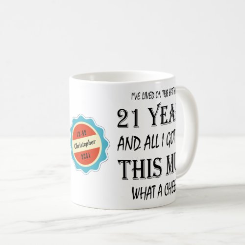 21st Birthday 21 Years Old Fun Cheek Personalized Coffee Mug