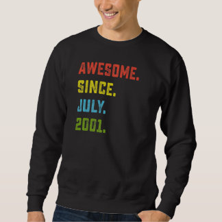21st Birthday Awesome Since July 2001 21 Years Ol Sweatshirt