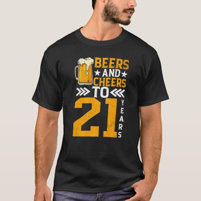 21st Birthday Beers And Cheers To 21 Years Mug Of  T-Shirt (Front)