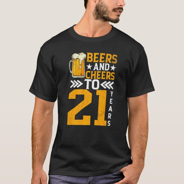 21st Birthday Beers And Cheers To 21 Years Mug Of  T-Shirt (Front)